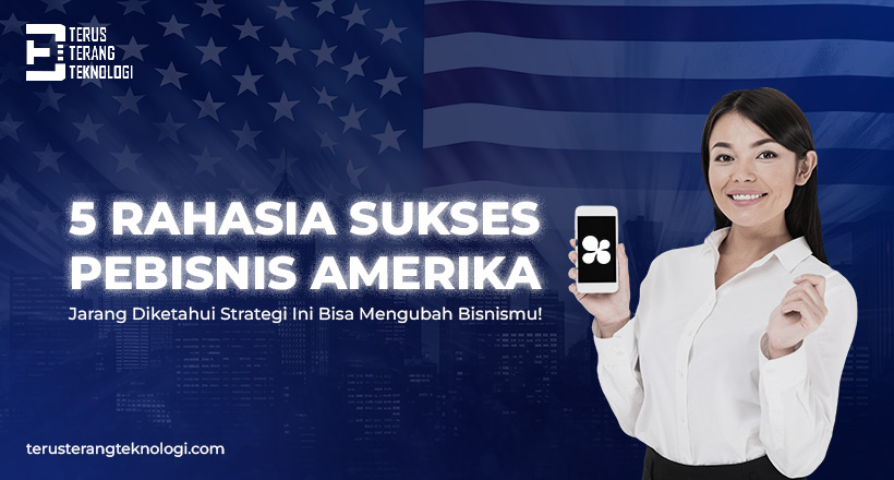 5 Rahasia Sukses Pebisnis Amerika yang Jarang Diketahui: Strategi Ini Bisa Mengubah Bisnismu!