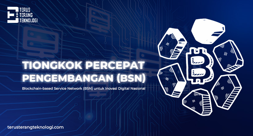 Tiongkok Percepat Pengembangan Blockchain-based Service Network (BSN) untuk Inovasi Digital Nasional