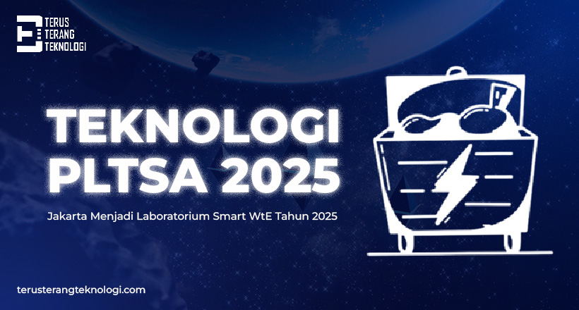 Revolusi Teknologi Energi dari Sampah : Bagaimana Jakarta Menjadi Laboratorium Smart WtE Tahun 2025